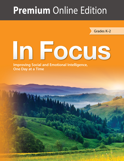 In Focus (Grades K-2) Premium Edition In Focus (Grades K-2) Premium Edition
