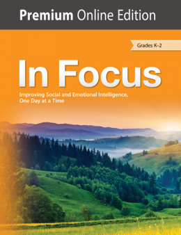 In Focus (Grades K-2) Premium Edition In Focus (Grades K-2) Premium Edition