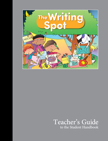 The Writing Spot Teacher's Guide